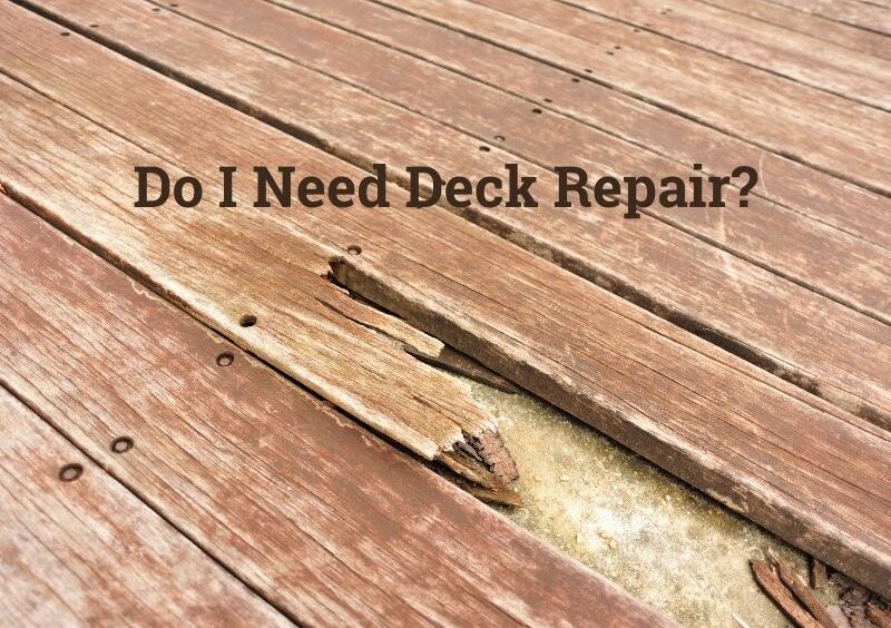 Do I Need Deck Repair